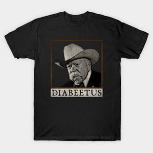 Diabeetus - Wilford Brimley T-Shirt